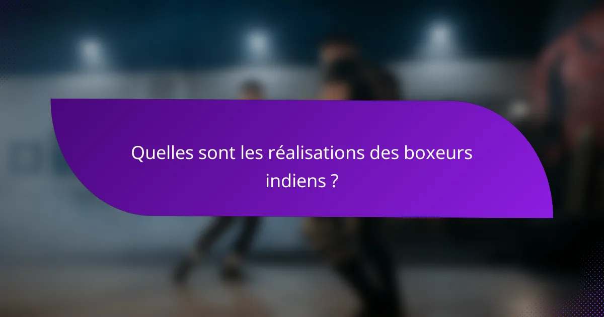 Quelles sont les réalisations des boxeurs indiens ?