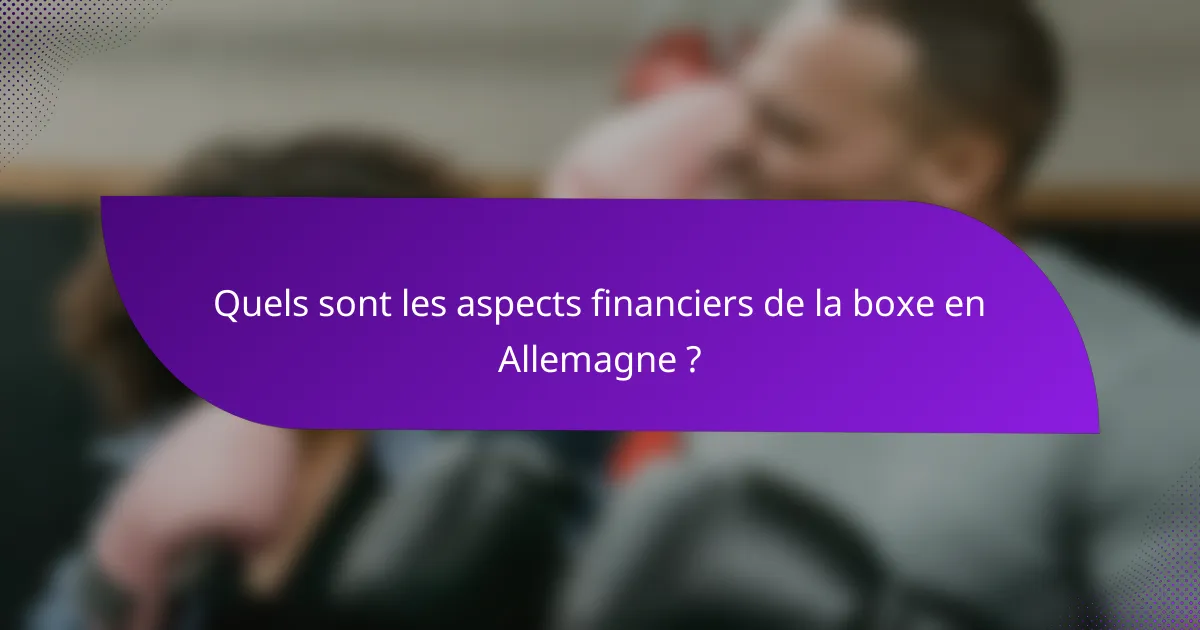 Quels sont les aspects financiers de la boxe en Allemagne ?