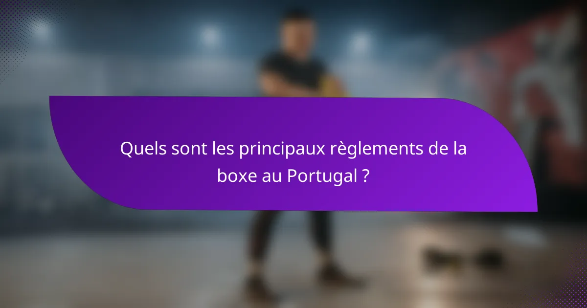 Quels sont les principaux règlements de la boxe au Portugal ?